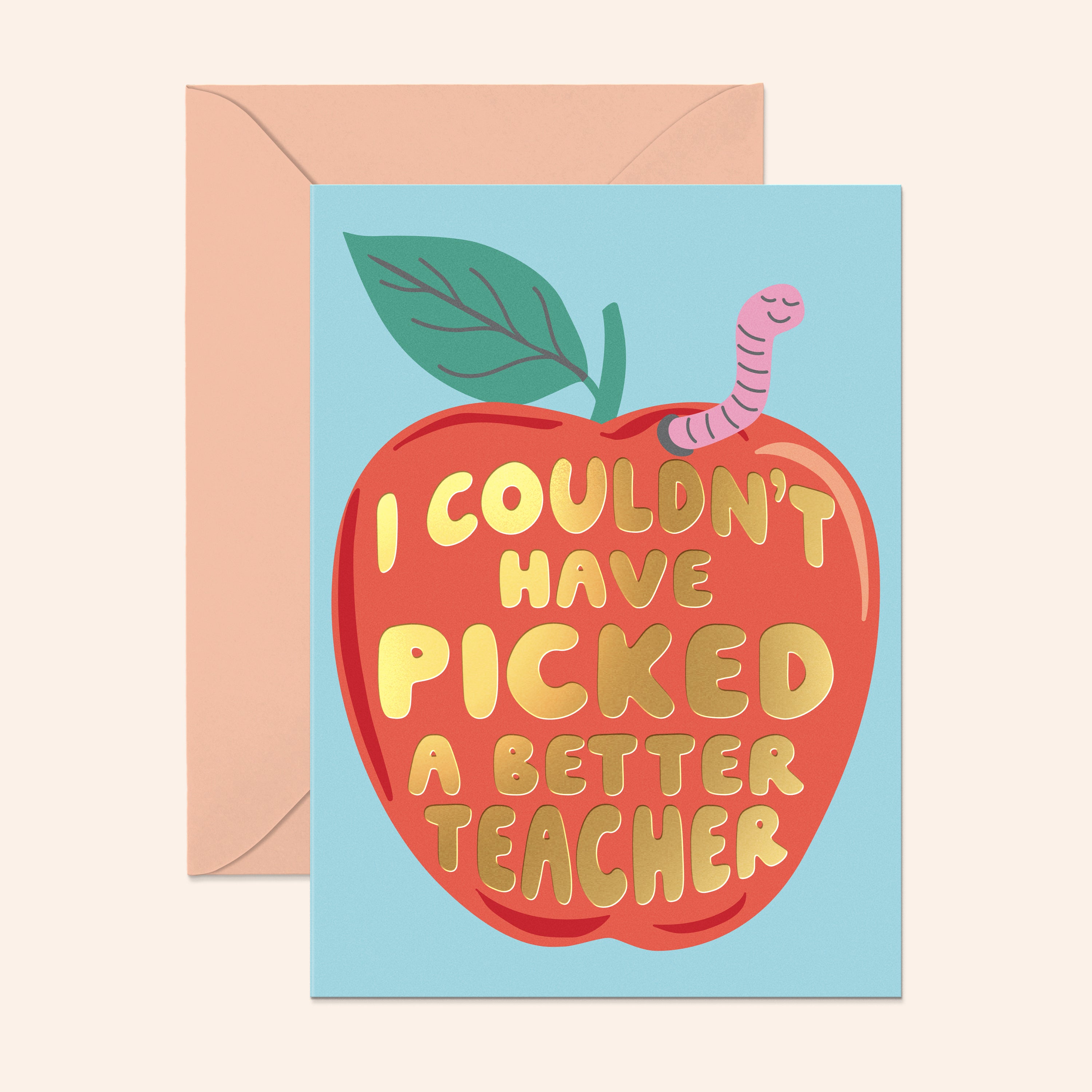 I Couldn't Have Picked a Better Teacher Card